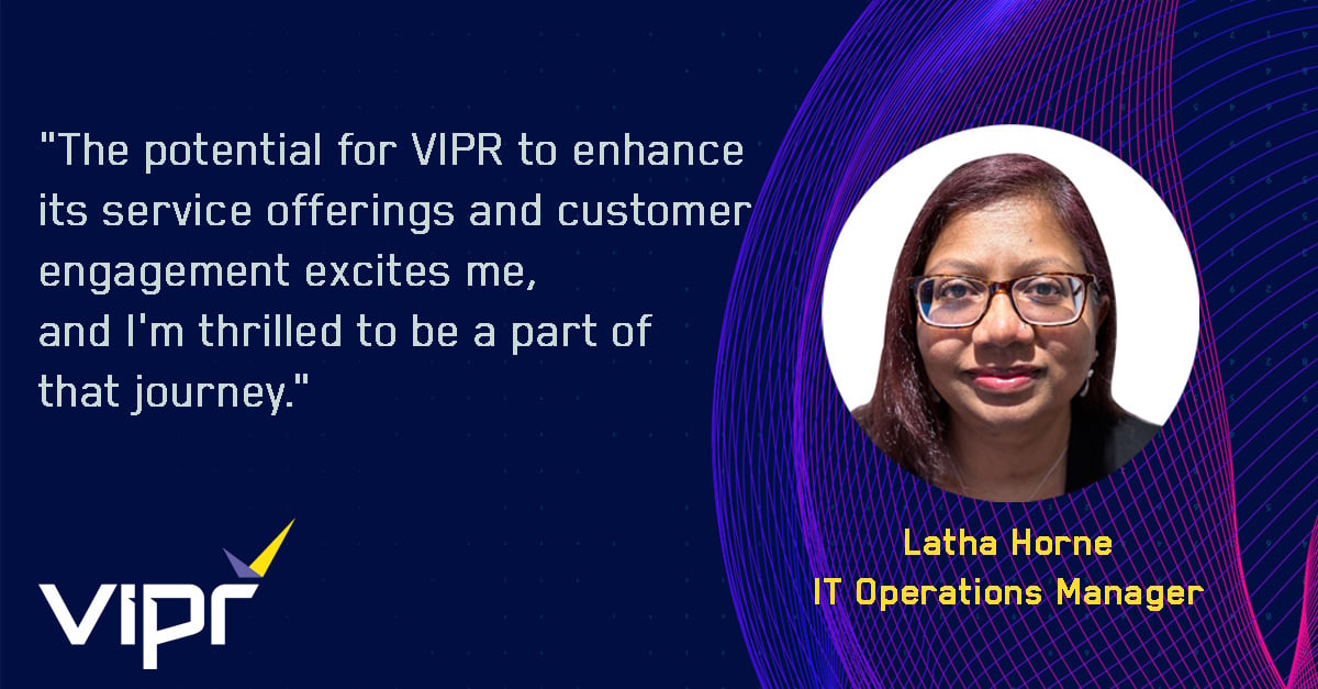 VIPR Appoints Latha Horne as New IT Operations Manager
